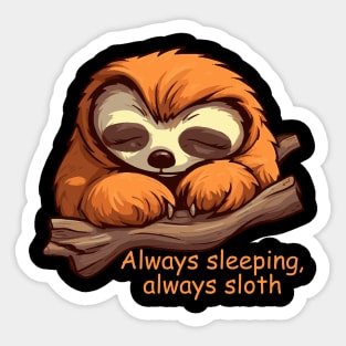 Always sleeping, always sloth Sticker